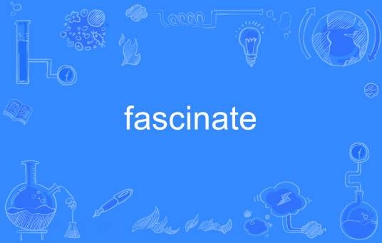 Fascinate