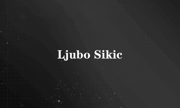 Ljubo Sikic