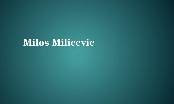Milos Milicevic