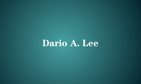 Dario A. Lee