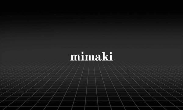 mimaki
