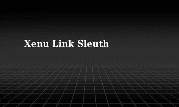Xenu Link Sleuth