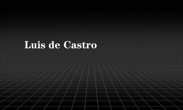 Luis de Castro