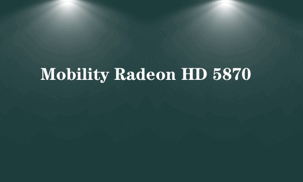 Mobility Radeon HD 5870