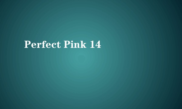 Perfect Pink 14