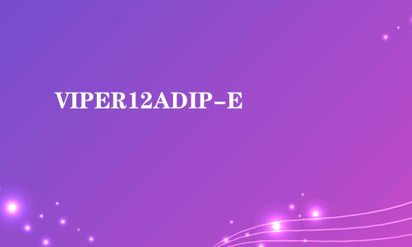 VIPER12ADIP-E