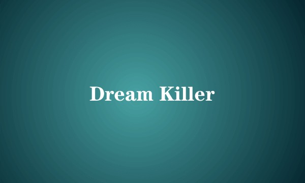 Dream Killer