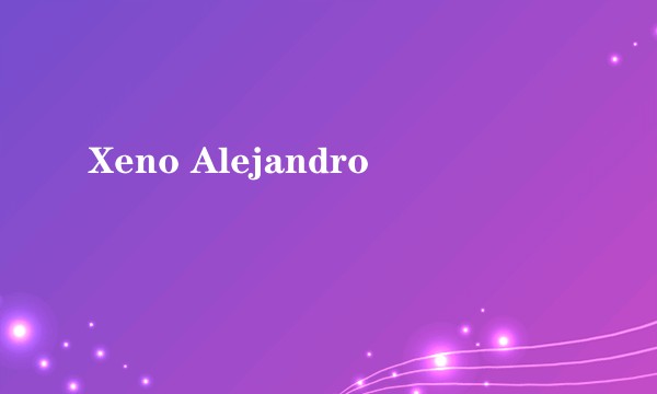 Xeno Alejandro