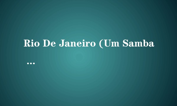 Rio De Janeiro (Um Samba Só Não Dá)
