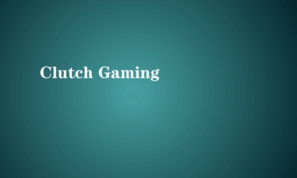 Clutch Gaming
