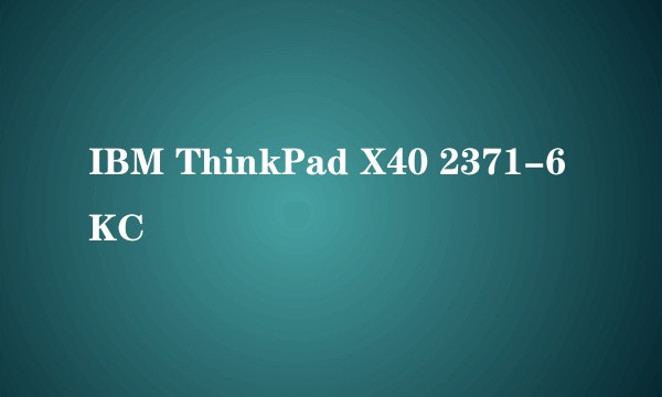 IBM ThinkPad X40 2371-6KC