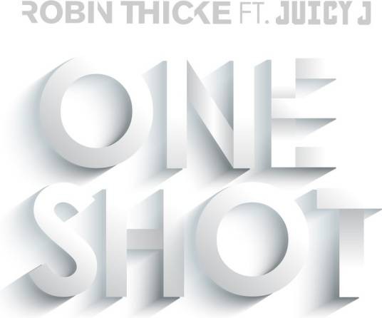 ONE SHOT（Robin Thicke / Juicy J单曲）