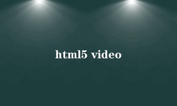 html5 video