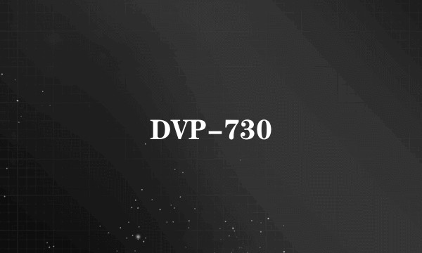 DVP-730