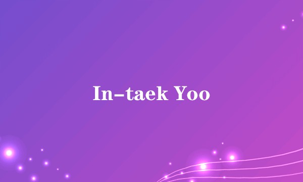 In-taek Yoo