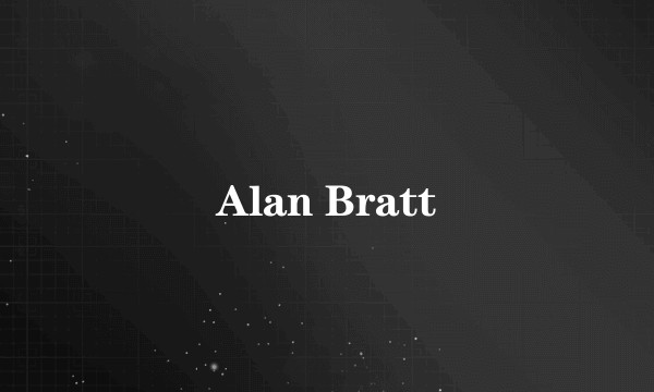 Alan Bratt