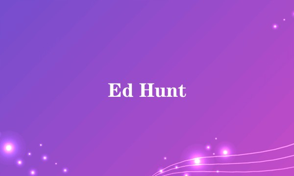 Ed Hunt