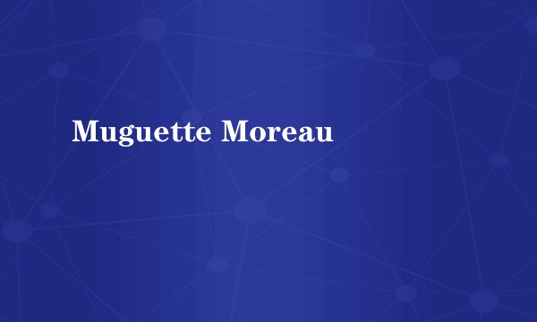 Muguette Moreau