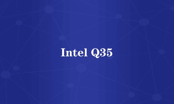 Intel Q35