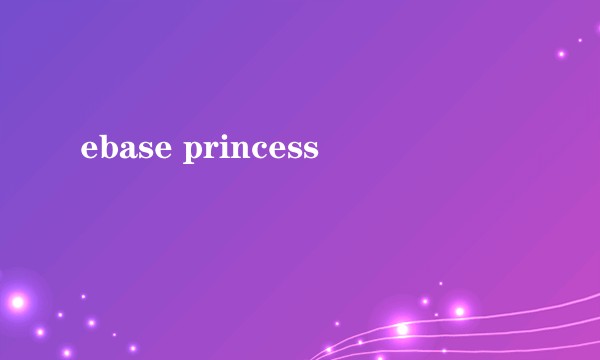 ebase princess