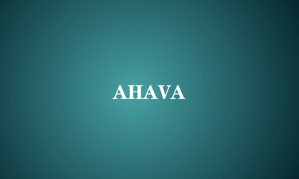 AHAVA