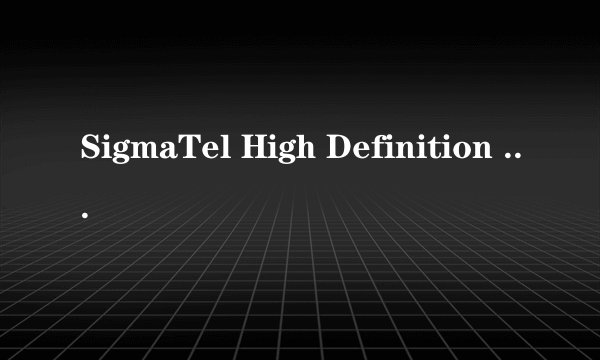 SigmaTel High Definition Audio CODEC