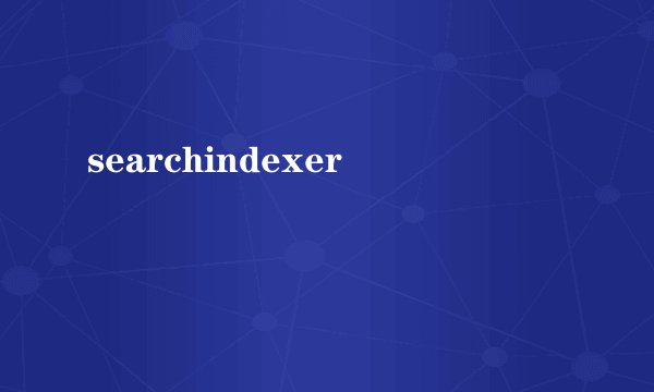 searchindexer