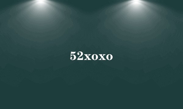 52xoxo