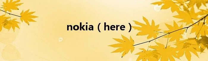 nokia(here)