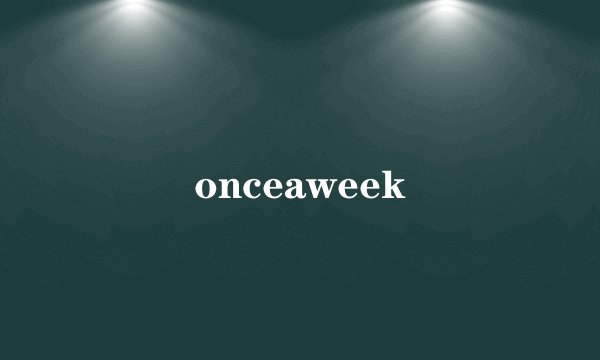 onceaweek